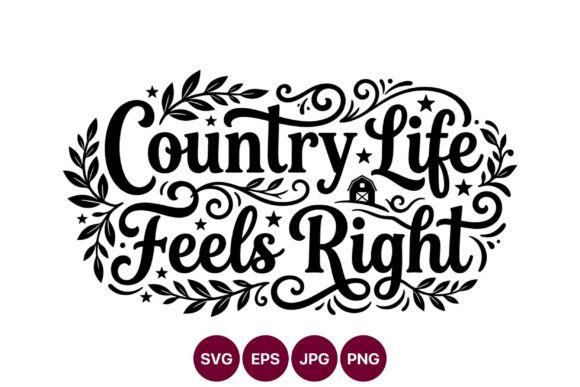Download Country Life Feels Right Vector Art - Art Collection